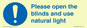 Please open the blinds and use natural light